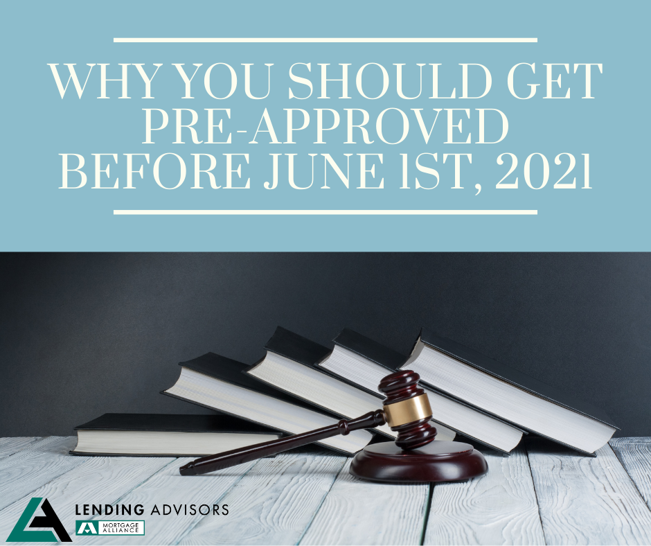 Why You Should Get Pre-Approved Before June 1, 2021